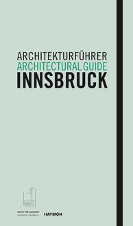 Bild vom Artikel Architekturführer Innsbruck / Architectural guide Innsbruck vom Autor Christoph Hölz