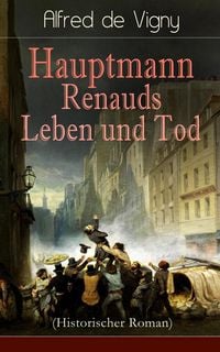 Produktbild: Hauptmann Renauds Leben und Tod (Historischer Roman)