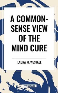 Produktbild: Common-Sense View of the Mind Cure