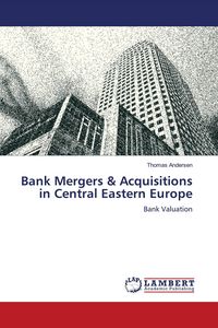 Produktbild: Bank Mergers & Acquisitions in Central Eastern Europe