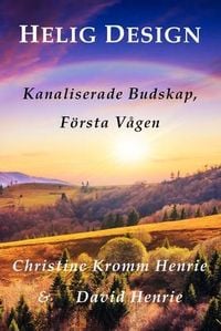 Produktbild: Helig Design; Kanaliserade Budskap, F&ouml;rsta V&aring;gen