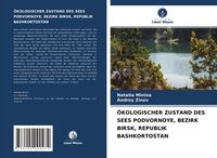 Produktbild: &Ouml;kologischer Zustand des Sees Podvornoye, Bezirk Birsk, Republik Bashkortostan