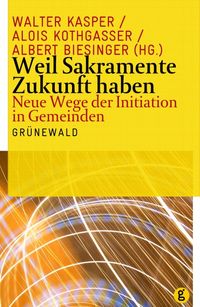 Bild vom Artikel Weil Sakramente Zukunft haben vom Autor Walter Kasper