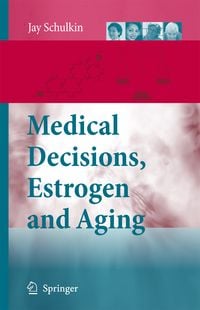 Produktbild: Medical Decisions, Estrogen and Aging