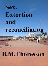Produktbild: Sex. Extortion and Reconciliation