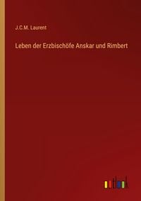 Produktbild: Leben der Erzbisch&ouml;fe Anskar und Rimbert