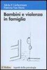 Produktbild: Bambini e violenza in famiglia. L'intervento psicoterapeutico con minori testimoni di violenza
