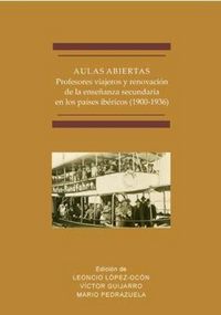 Produktbild: Aulas abiertas : profesores viajeros y renovaci&oacute;n de la ense&ntilde;anza secundaria en los pa&iacute;ses ib&eacute;ricos : 1900-1936