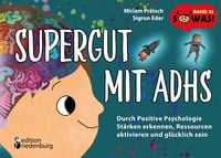 Bild vom Artikel Supergut mit ADHS - Durch Positive Psychologie Stärken erkennen, Ressourcen aktivieren und glücklich sein vom Autor Miriam Prätsch