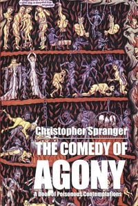 Produktbild: The Comedy of Agony: A Book of Poisonous Contemplations
