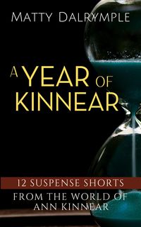 Produktbild: A Year of Kinnear: 12 Suspense Shorts from the World of Ann Kinnear