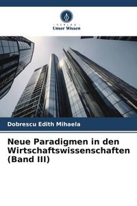 Produktbild: Neue Paradigmen in den Wirtschaftswissenschaften (Band III)