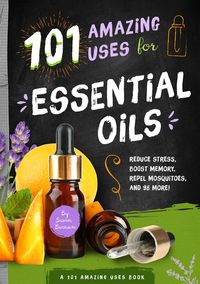 Produktbild: 101 Amazing Uses for Essential Oils