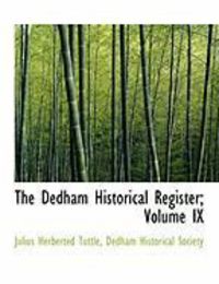 Produktbild: The Dedham Historical Register; Volume IX