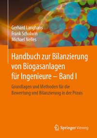 Produktbild: Handbuch zur Bilanzierung von Biogasanlagen f&uuml;r Ingenieure - Band I