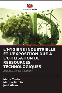 Produktbild: L'hygi&egrave;ne Industrielle Et L'exposition Due &Agrave; L'utilisation De Ressources Technologiques