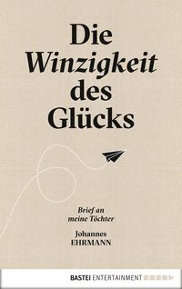 Produktbild: Die Winzigkeit des Gl&uuml;cks