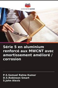 Produktbild: S&eacute;rie 5 en aluminium renforc&eacute; aux MWCNT avec amortissement am&eacute;lior&eacute; / corrosion
