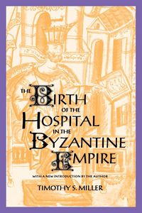 Produktbild: The Birth of the Hospital in the Byzantine Empire