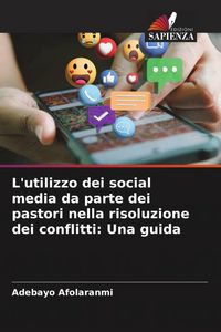 Produktbild: L'utilizzo dei social media da parte dei pastori nella risoluzione dei conflitti: Una guida