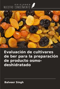 Produktbild: Evaluaci&oacute;n de cultivares de ber para la preparaci&oacute;n de producto osmo-deshidratado