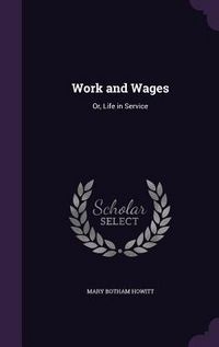 Produktbild: Work and Wages: Or, Life in Service