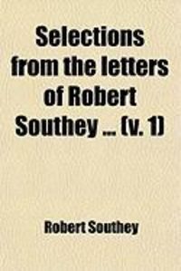 Produktbild: Selections from the Letters of Robert Southey (Volume 1)