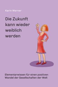 Produktbild: Die Zukunft kann wieder weiblich werden ...