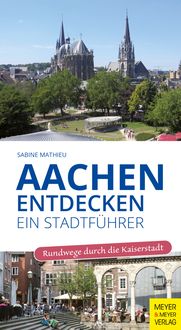 Bild vom Artikel Aachen entdecken - Ein Stadtführer vom Autor Sabine Mathieu