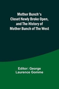 Produktbild: Mother Bunch's Closet Newly Broke Open, and the History of Mother Bunch of the West
