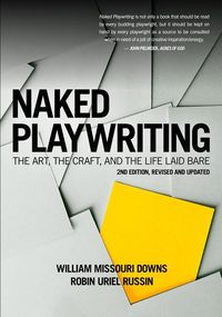 Produktbild: Naked Playwriting, 2nd Edition Revised and Updated: The Art, the Craft, and the Life Laid Bare