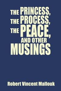 Produktbild: The Princess, the Process, the Peace, and Other Musings
