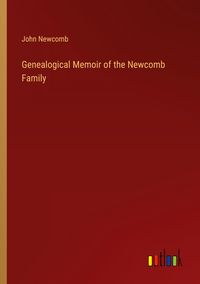 Produktbild: Genealogical Memoir of the Newcomb Family