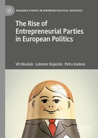 Produktbild: The Rise of Entrepreneurial Parties in European Politics