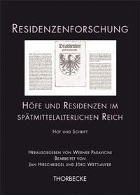Produktbild: H&ouml;fe und Residenzen im sp&auml;tmittelalterlichen Reich. Hof und Schrift