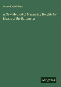Produktbild: A New Method of Measuring Heights by Means of the Barometer