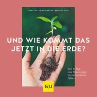 Bild vom Artikel Und wie kommt das jetzt in die Erde? vom Autor Christa Klus-Neufanger
