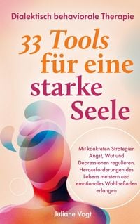 Produktbild: Dialektisch Behaviorale Therapie: 33 DBT-Tools f&uuml;r eine starke Seele