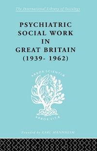Produktbild: Psychiatric Social Work in Great Britain (1939-1962)