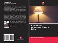 Produktbild: A promo&ccedil;&atilde;o de Valores &Eacute;ticos e &Eacute;tica