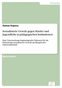 Produktbild: Sexualisierte Gewalt gegen Kinder und Jugendliche in p&auml;dagogischen Institutionen