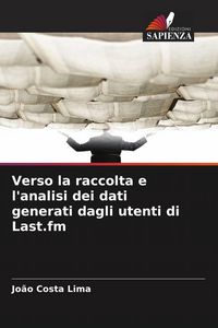 Produktbild: Verso la raccolta e l'analisi dei dati generati dagli utenti di Last.fm