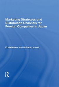 Produktbild: Marketing Strategies and Distribution Channels for Foreign Companies in Japan