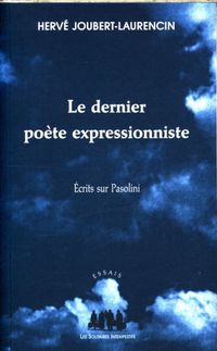 Produktbild: Le dernier po&egrave;te expressionniste : &eacute;crits sur Pasolini