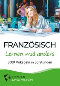 Produktbild: Franz&ouml;sisch lernen mal anders - 3000 Vokabeln in 30 Stunden