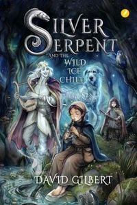Produktbild: Silver Serpent and the Wild Ice Child