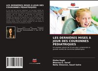 Produktbild: Les Derni&egrave;res Mises &Agrave; Jour des Couronnes P&eacute;diatriques