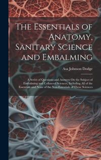 Produktbild: The Essentials of Anatomy, Sanitary Science and Embalming