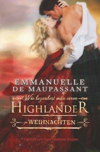 Bild vom Artikel Wie bezaubert man einen Highlander zu Weihnachten vom Autor Emmanuelle de Maupassant