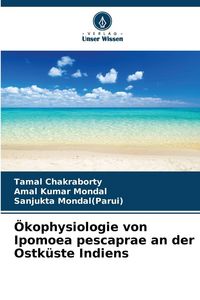Produktbild: &Ouml;kophysiologie von Ipomoea pescaprae an der Ostk&uuml;ste Indiens